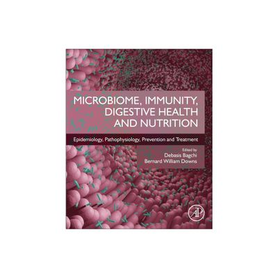 Microbiome, Immunity, Digestive Health and Nutrition - by Debasis Bagchi & Bernard William Downs (Paperback)