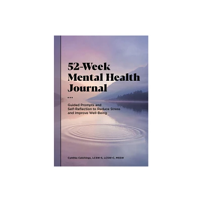 52-Week Mental Health Journal - by Cynthia Catchings (Paperback)