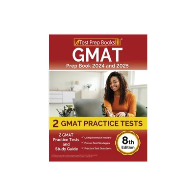 GMAT Prep Book 2024 and 2025 - by Lydia Morrison (Paperback)