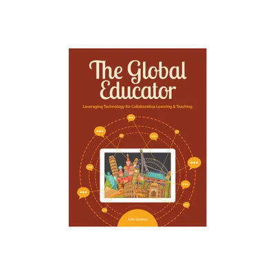 The Global Educator - by Julie Lindsay (Paperback)