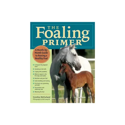 The Foaling Primer - by Cynthia McFarland (Paperback)