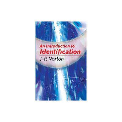 An Introduction to Identification - (Dover Books on Electrical Engineering) by J P Norton & Engineering (Paperback)