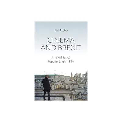 Cinema and Brexit - (Cinema and Society) by Neil Archer (Paperback)