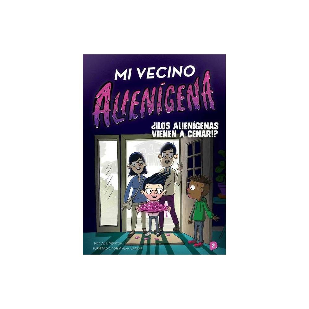 TARGET Mi Vecino Aliengena 2: Los Aliengenas Vienen a Cenar!? - (Alien Next  Door) by A I Newton (Paperback) | Connecticut Post Mall