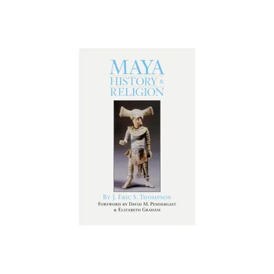 Maya History and Religion - (Civilization of the American Indian) by J Eric S Thompson (Paperback)