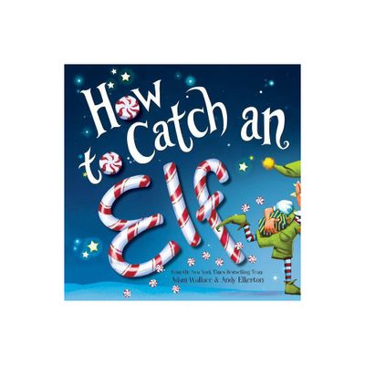 How to Catch an Elf (Hardcover) by Adam Wallace, Andy Elkerton