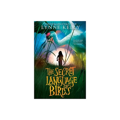 The Secret Language of Birds - by Lynne Kelly (Hardcover)