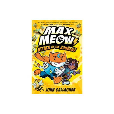 Max Meow 5: Attack of the Zombees - by John Gallagher (Hardcover)