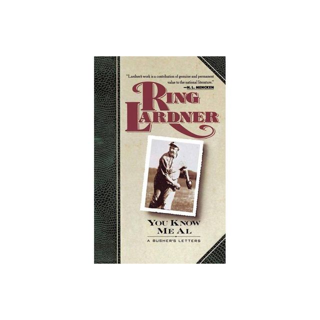 You Know Me Al - by Ring Lardner (Paperback)