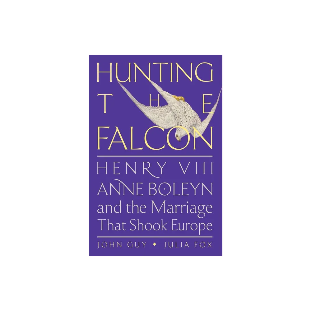 Harper Hunting the Falcon - by John Guy & Julia Fox (Hardcover) |  MarketFair Shoppes