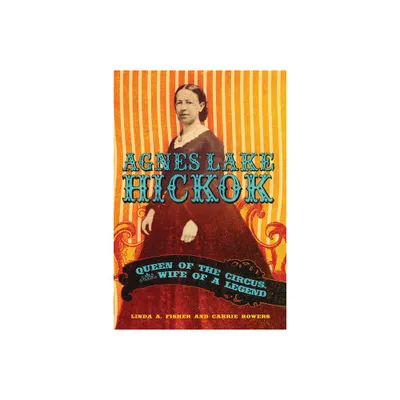 Agnes Lake Hickok - by Linda A Fisher & Carolyn M Bowers (Paperback)