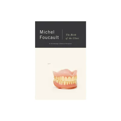 The Birth of the Clinic - by Michel Foucault (Paperback)