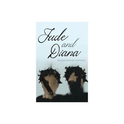 Jude and Diana - by Sharon Robart-Johnson (Paperback)