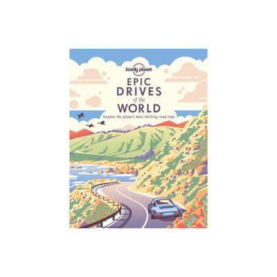 Lonely Planet Epic Drives of the World 1 - (Paperback)