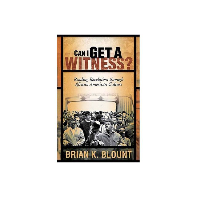 Can I Get a Witness - by Brian K Blount (Paperback)