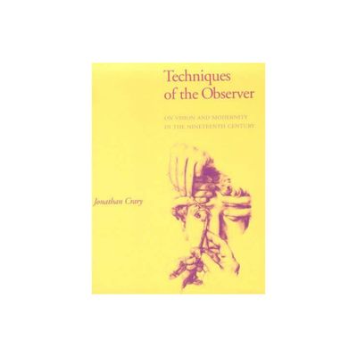 Techniques of the Observer - (October Books) by Jonathan Crary (Paperback)