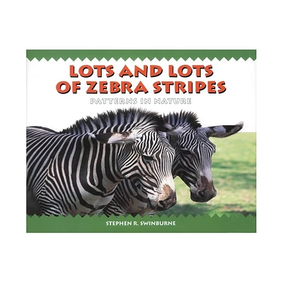 Lots and Lots of Zebra Stripes - by Stephen R Swinburne (Paperback)