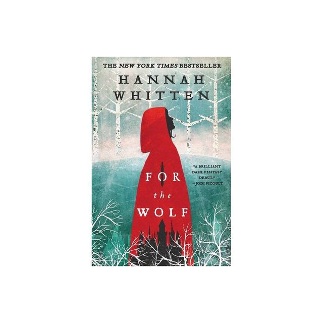 For the Wolf - (The Wilderwood) by Hannah Whitten (Paperback)