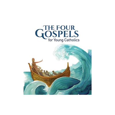 The Four Gospels for Young Catholics - by Ciucci & M Fossati & G Perego & P Sartor (Hardcover)