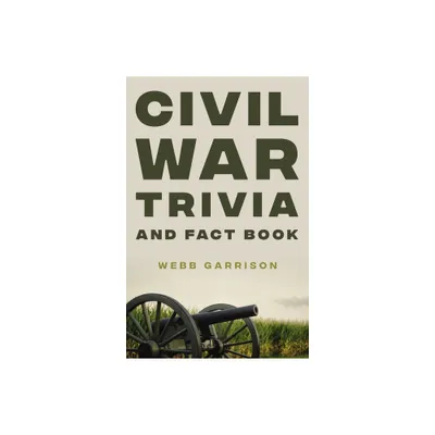 Civil War Trivia and Fact Book - by Webb Garrison (Paperback)