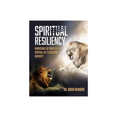 Spiritual Resiliency - by Brian Brandon (Paperback)