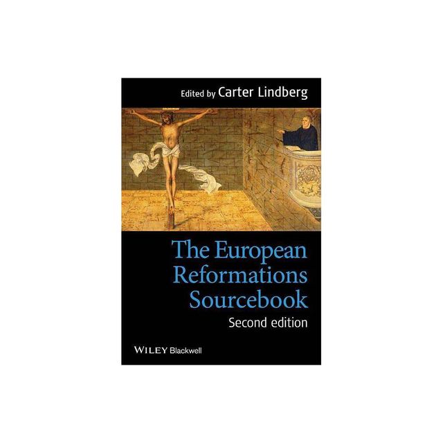 European Reformations Sourcebo - 2nd Edition by Carter Lindberg (Paperback)