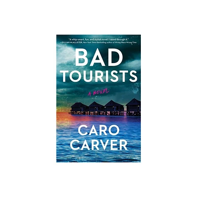 Bad Tourists - by Caro Carver (Hardcover)