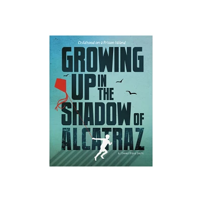 Growing Up in the Shadow of Alcatraz