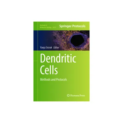 Dendritic Cells - (Methods in Molecular Biology) by Vanja Sisirak (Hardcover)