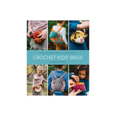Crochet Kids Bags - by Chabepatterns (Paperback)