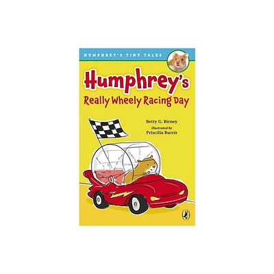 Humphreys Really Wheely Racing Day - (Humphreys Tiny Tales) by Betty G Birney (Paperback)