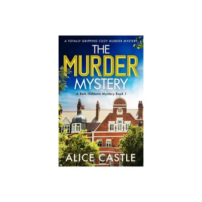 The Murder Mystery - (A Beth Haldane Mystery) by Alice Castle (Paperback)