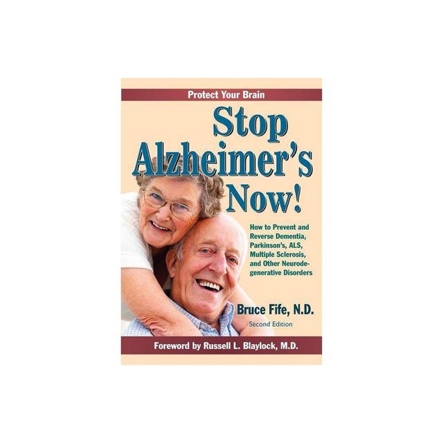 Stop Alzheimers Now, Second Edition - 2nd Edition by Bruce Fife (Paperback)