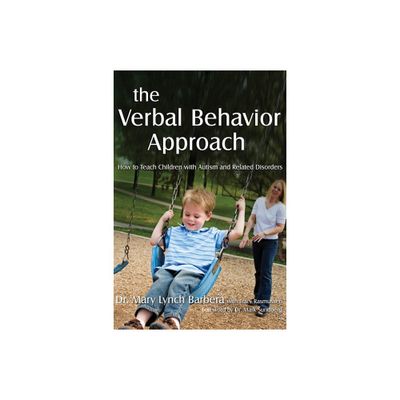 The Verbal Behavior Approach - by Mary Lynch Barbera (Paperback)