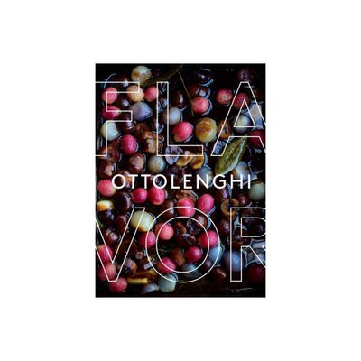 Ottolenghi Flavor - by Yotam Ottolenghi & Ixta Belfrage & Tara Wigley (Hardcover)