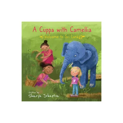 A Cuppa with Camellia - Welcome to Sri Lanka - by Sharyn Johnston (Paperback)