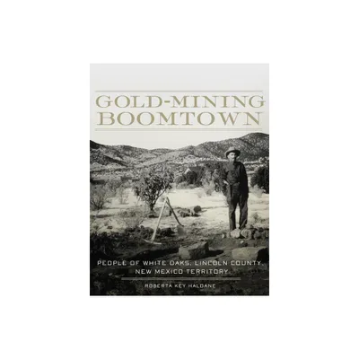 Gold-Mining Boomtown - by Roberta K Haldane (Paperback)