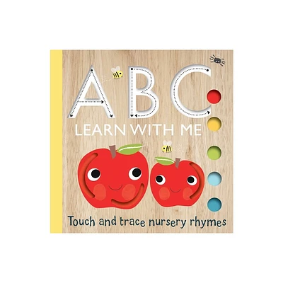 Touch and Trace: ABC Learn with Me! - (Touch and Trace Nursery Rhymes) by Editors of Silver Dolphin Books (Board Book)