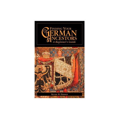 Finding Your German Ancestors - (Finding Your Ancestors) by Kevan M Hansen (Paperback)