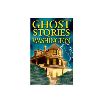 Ghost Stories of Washington - 2nd Edition by Barbara Smith (Paperback)