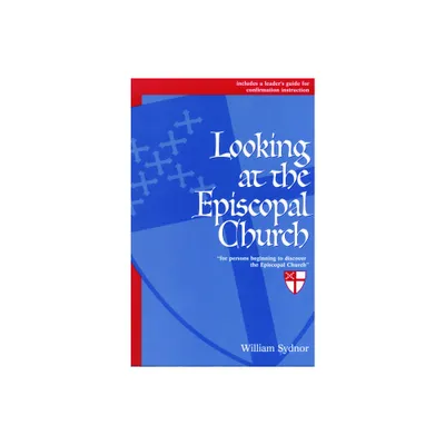 Looking at the Episcopal Church - by William Sydnor (Paperback)