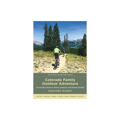 Colorado Family Outdoor Adventure - (Southwest Adventure) by Heather Mundt (Paperback)