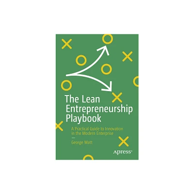 The Lean Entrepreneurship Playbook - by George Watt (Paperback)