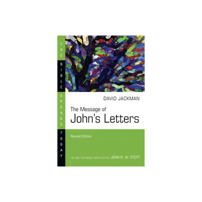 The Message of Johns Letters - (Bible Speaks Today) by David Jackman (Paperback)