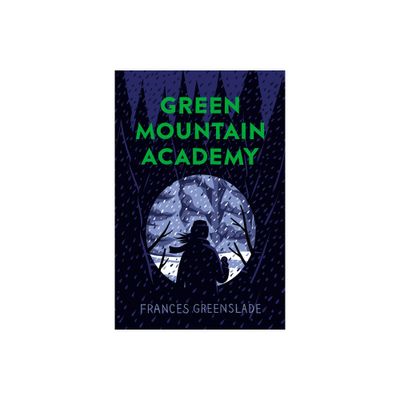 Green Mountain Academy - by Frances Greenslade (Paperback)