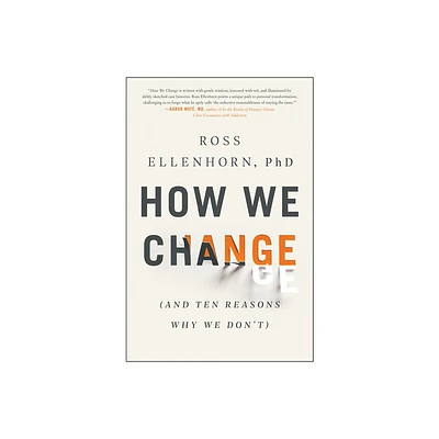 How We Change - by Ross Ellenhorn (Paperback)