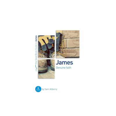 James: Genuine Faith - (Good Book Guides) by Sam Allberry (Paperback)