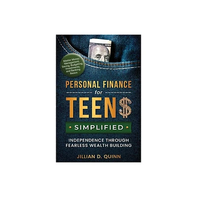 Personal finance for Teens Simplified - by Jillian D Quinn (Paperback)