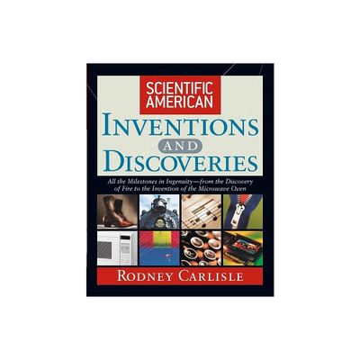 Scientific American Inventions and Discoveries - by Rodney Carlisle & Scientific American (Hardcover)