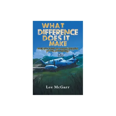 What Difference Does it Make - by Lee McGarr (Paperback)